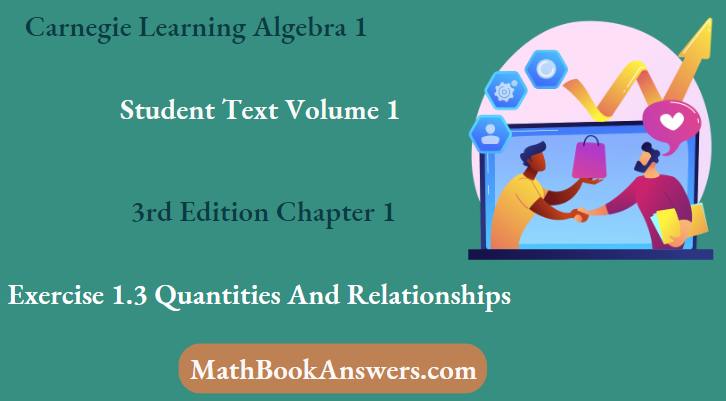 Carnegie Learning Algebra I Student Text Volume 1 3rd Edition Chapter 1 Exercise 1.3 Quantities And Relationships