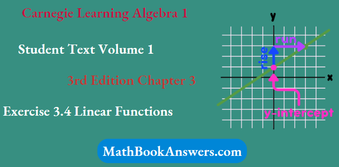 Carnegie Learning Algebra I Student Text Volume 1 3rd Edition Chapter 3 Exercise 3.4 Linear Functions