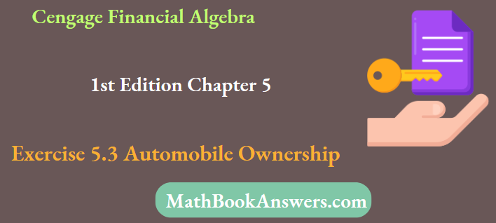 Cengage Financial Algebra 1st Edition Chapter 5 Exercise 5.3 Automobile Ownership