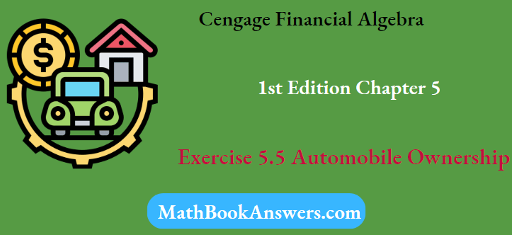 Cengage Financial Algebra 1st Edition Chapter 5 Exercise 5.5 Automobile Ownership