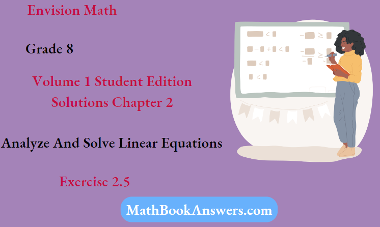 Envision Math Grade 8 Volume 1 Student Edition Solutions Chapter 2 Analyze And Solve Linear Equations Exercise 2.5