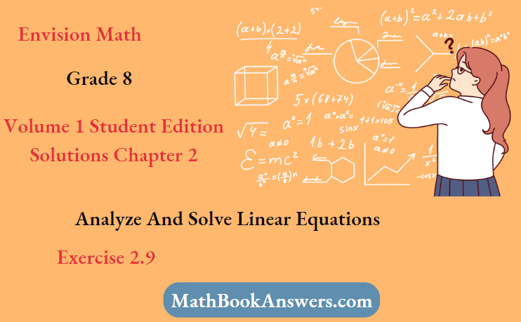 Envision Math Grade 8 Volume 1 Student Edition Solutions Chapter 2 Analyze And Solve Linear Equations Exercise 2.9
