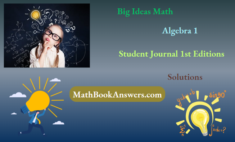 Big Ideas Math Algebra 1 Student Journal 1st Edition Solutions