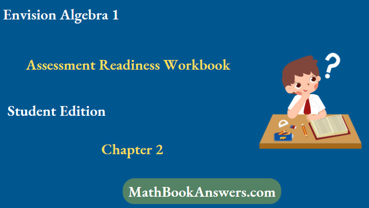 Envision Algebra 1 Assessment Readiness Workbook Student Edition Chapter 2