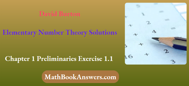 David Burton Elementary Number Theory Solutions Chapter 1 Preliminaries Exercise 1.1
