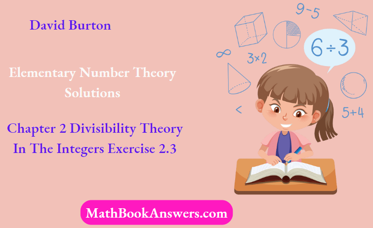 David Burton Elementary Number Theory Solutions Chapter 2 Divisibility Theory In The Integers Exercise 2.3