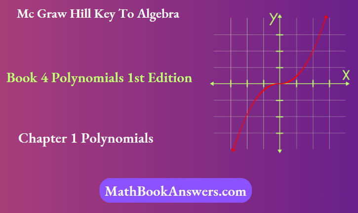 Mc Graw Hill Key To Algebra Book 4 Polynomials 1st Edition Chapter 1 Polynomials