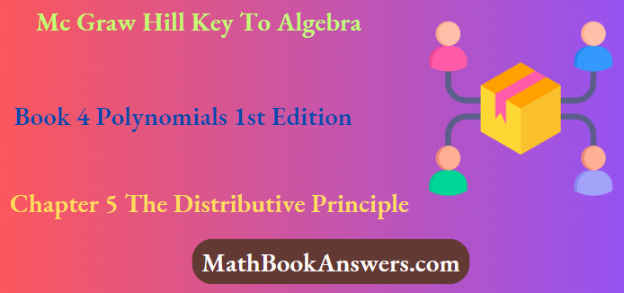 Mc Graw Hill Key To Algebra Book 4 Polynomials 1st Edition Chapter 5 The Distributive Principle