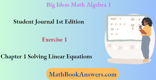 Big Ideas Math Algebra 1 Student Journal 1st Edition Chapter 1 Solving Linear Equations Exercise 1