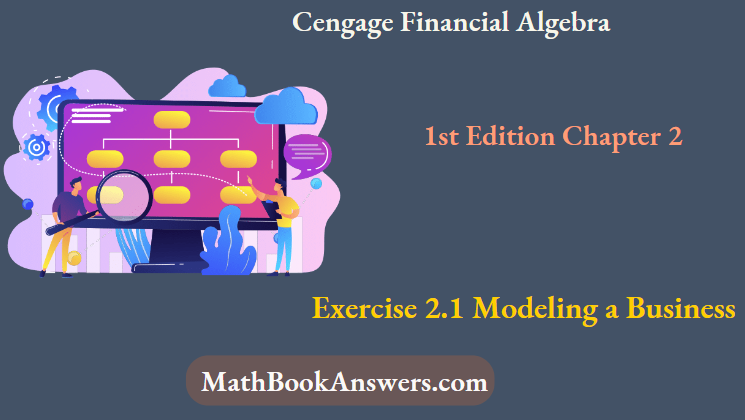 Cengage Financial Algebra 1st Edition Chapter 2 Exercise 2.1 Modeling a Business