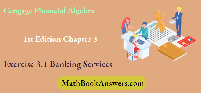 Cengage Financial Algebra 1st Edition Chapter 3 Exercise 3.1 Banking Services