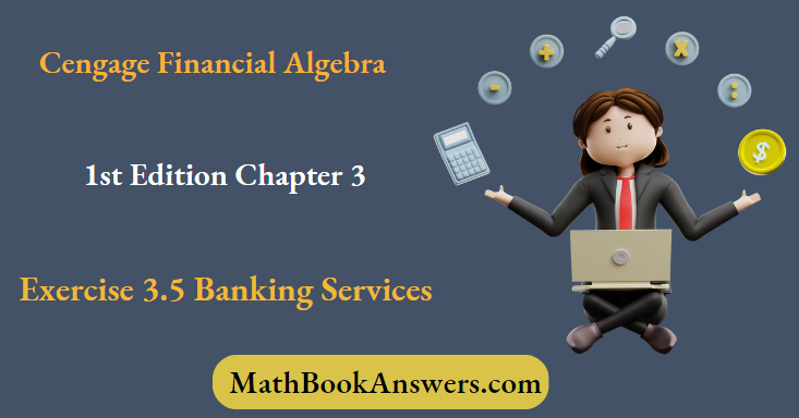 Cengage Financial Algebra 1st Edition Chapter 3 Exercise 3.5 Banking Services